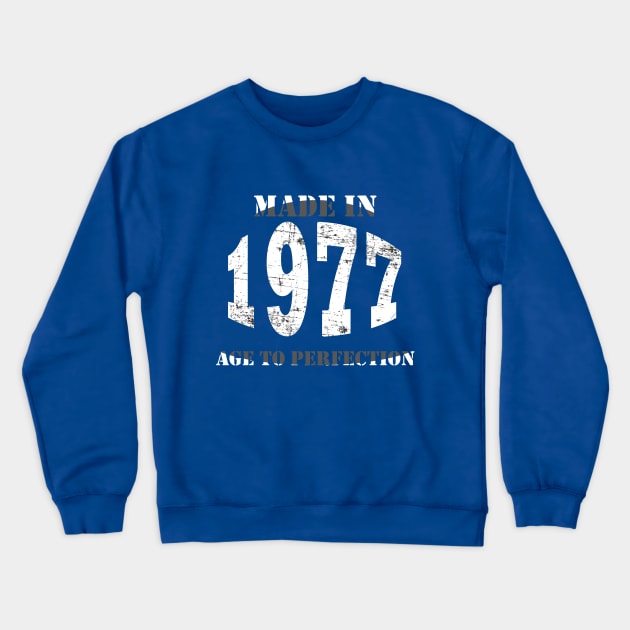 Made in 1977 Age to Perfection Crewneck Sweatshirt by Seven Spirit